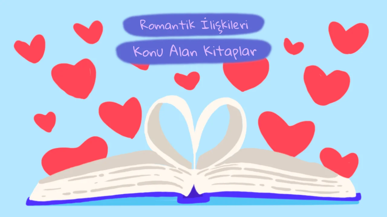 Romantik İlişkileri Konu Alan Kitap Önerileri