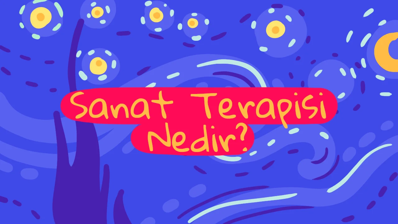 Sanatın Eşsiz İfade Gücü: Sanat Terapisi Nedir? Ne İşe Yarar? Sanat Terapisti Ne Yapar?