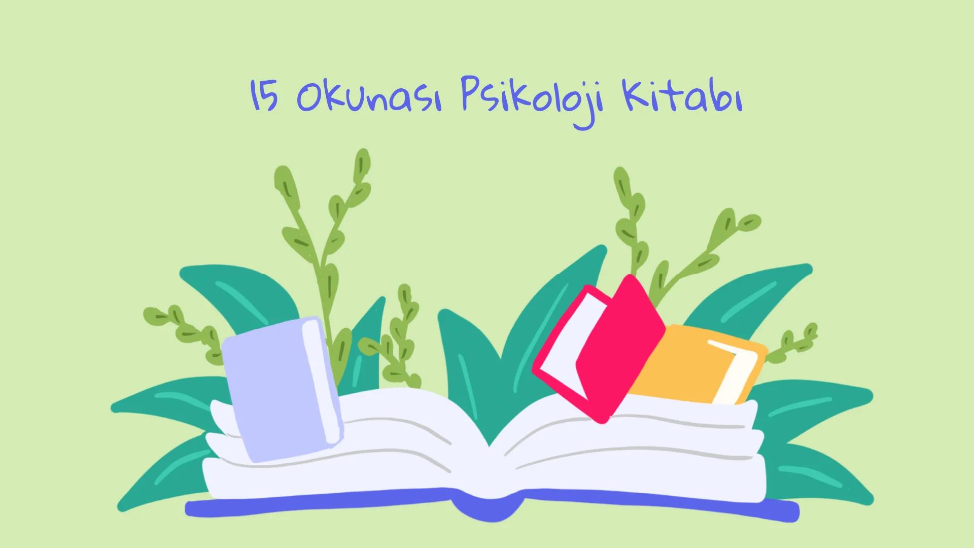 Psikoloji ile İlgilenenlerin Okuması Gereken 15 Kitap ve Terapistler için 5 Öneri