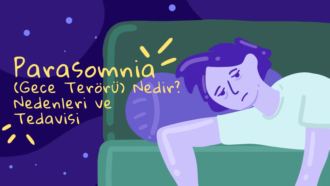 Uyku Sırasında Yaşanan Terör: Parasomnia