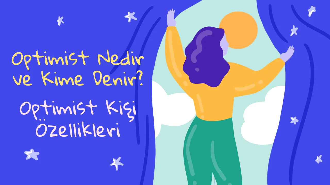 Optimizm Nedir? Kime Optimist Denir?