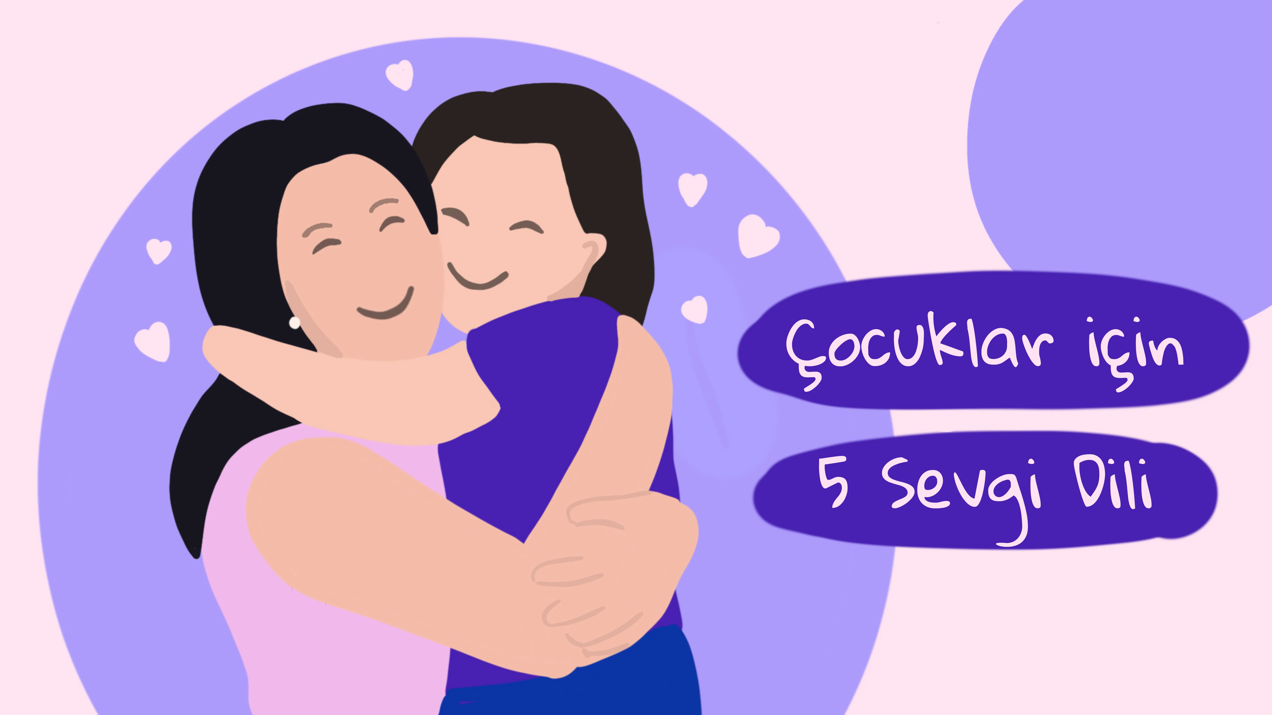 Çocuklara Sevgi Göstermenin Yolları: Çocukların Beş Sevgi Dili