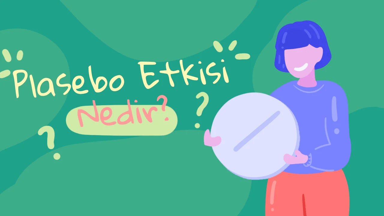 Plasebo Etkisi Nedir? İnançla İyileşmek Mümkün Mü?