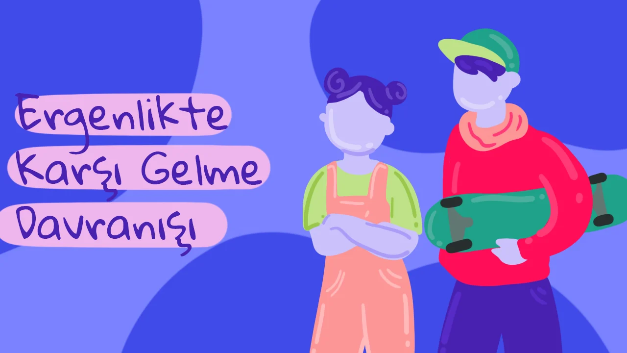 Ergenlikte Karşıt Olma - Karşı Gelme Bozukluğu Nedir?