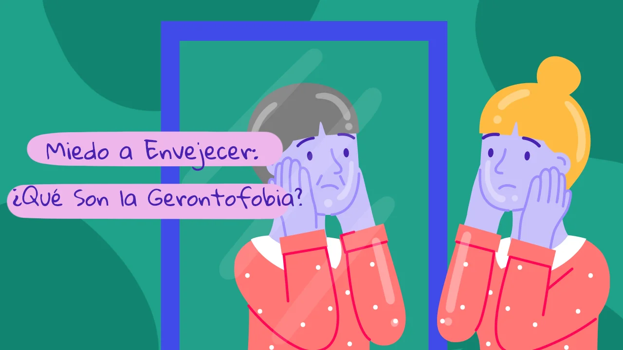 Miedo a Envejecer: ¿Qué Son la Gerontofobia y la Gerascofobia? ¿Cómo Superarlas?