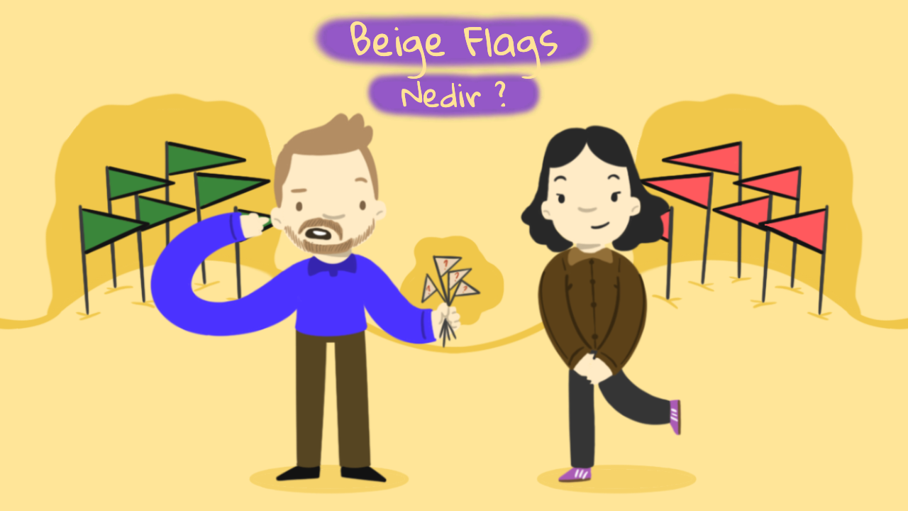 İlişkilerde Nötr Uyarı İşaretleri: Beige Flag Nedir?