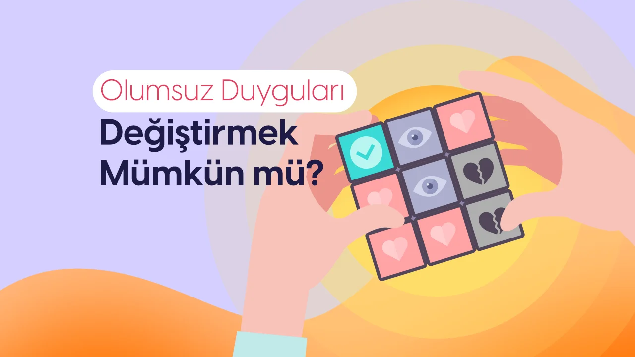 Duygu Düzenleme Nedir ve Nasıl Yapılır?