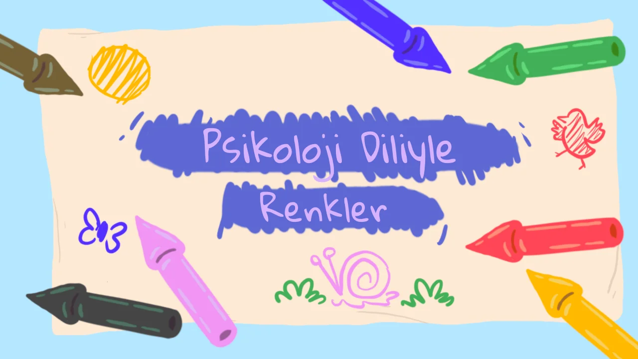 Renkler Psikolojimizi Nasıl Etkiliyor? Renklerin Psikolojik Anlamları