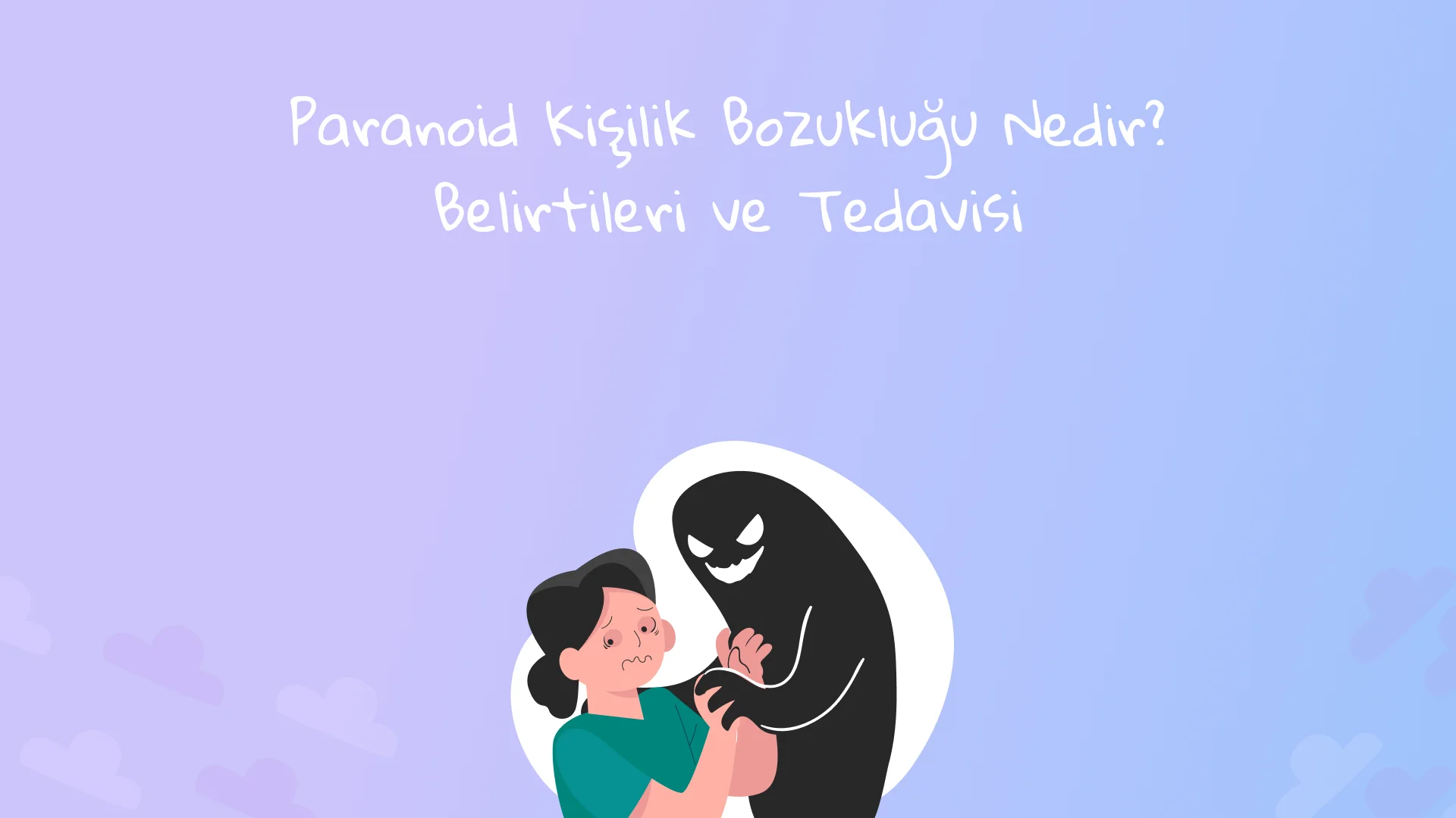 Paranoid Kişilik Bozukluğu Nedir? Paranoya Belirtileri ve Tedavisi