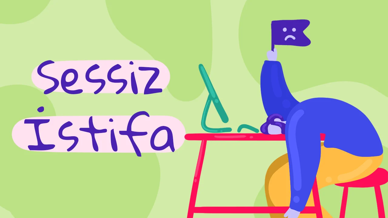 Gürültülü Bir Sessizlik: Sessiz İstifa