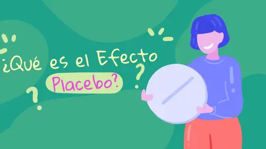 ¿Qué es el Efecto Placebo? ¿Es Posible Sanar Creyendo?