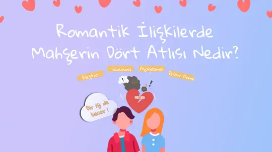 Romantik İlişkilerde Mahşerin Dört Atlısı