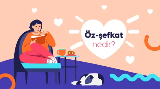 Öz-Şefkat Nedir?