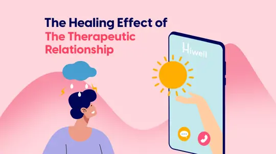 The Healing Effect of The Therapeutic Relationship