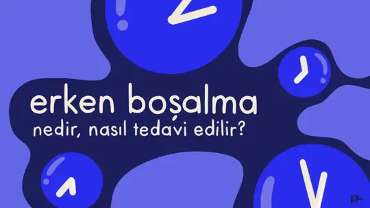 Erken Boşalma Nedir? Erken Boşalmanın Nedenleri, Belirtileri ve Çözümü