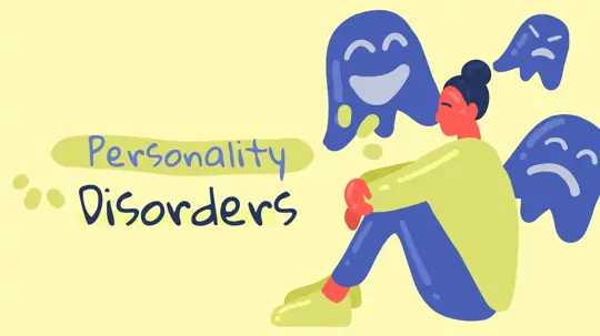 What are Personality Disorders? Types, Causes, Symptoms & Treatment