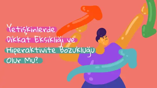 Yetişkinlerde Dikkat Eksikliği ve Hiperaktivite Bozukluğu