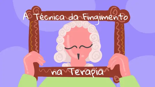 A Técnica da Fingimento na Terapia 