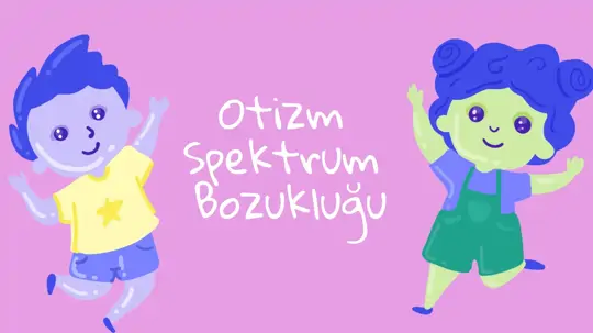  Otizm Spektrum Bozukluğu Nedir? Erken Dönemde Nasıl Anlaşılır?