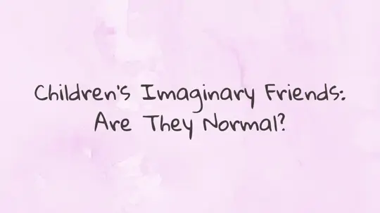 Children's Imaginary Friends: Are They Normal?